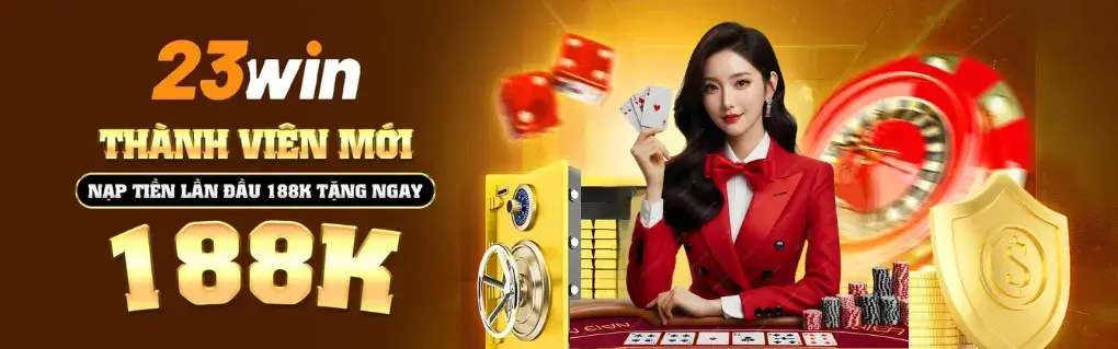 Tặng tiền 188k cho thành viên mới của 23win